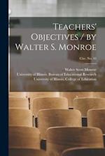 Teachers' Objectives / by Walter S. Monroe; circ. No. 45