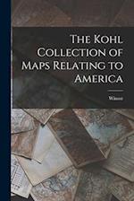 The Kohl Collection of Maps Relating to America [microform] 