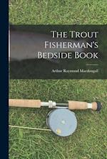 The Trout Fisherman's Bedside Book