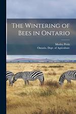 The Wintering of Bees in Ontario [microform] 