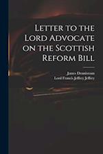Letter to the Lord Advocate on the Scottish Reform Bill 