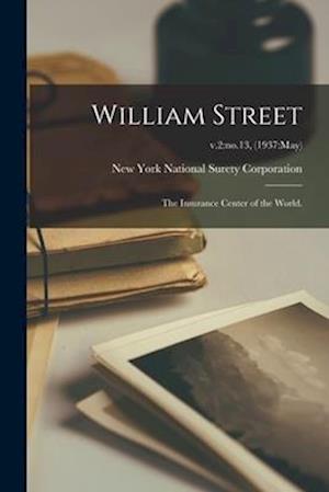 William Street; the Insurance Center of the World.; v.2