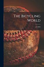 The Bicycling World [microform]; v.13 1876 