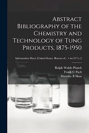 Abstract Bibliography of the Chemistry and Technology of Tung Products, 1875-1950; no.317