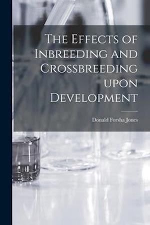 The Effects of Inbreeding and Crossbreeding Upon Development