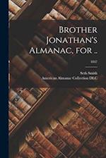 Brother Jonathan's Almanac, for ..; 1847 