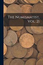 The Numismatist, Vol. 21 