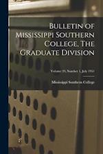 Bulletin of Mississippi Southern College, The Graduate Division; Volume 39, Number 1, July 1951
