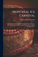 Montreal Ice Carnival [microform] : Special Issue, Dominion Railway Pocket Guide for February, 1884 : Carnival Sports Commencing Monday, Feb. 4, Endin