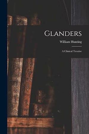 Glanders : a Clinical Treatise