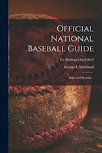 Official National Baseball Guide; Rules and Records ..; For holdings check shelf 