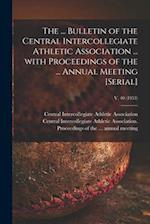 The ... Bulletin of the Central Intercollegiate Athletic Association ... With Proceedings of the ... Annual Meeting [serial]; v. 40 (1953)