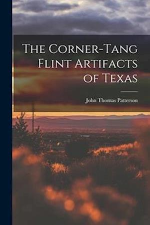 The Corner-tang Flint Artifacts of Texas
