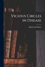 Vicious Circles in Disease [microform] 