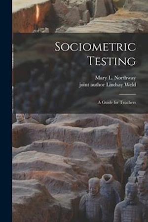 Sociometric Testing; a Guide for Teachers