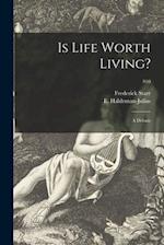 Is Life Worth Living? : a Debate; 910 