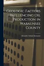 Geologic Factors Influencing Oil Production in Wabaunsee County