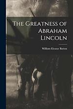 The Greatness of Abraham Lincoln 