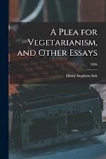 A Plea for Vegetarianism, and Other Essays; 1886 