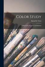 Color Study : a Manual for Teachers and Students 