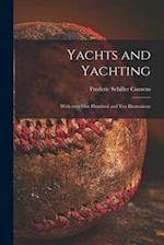 Yachts and Yachting : With Over One Hundred and Ten Illustrations 