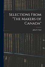 Selections From "The Makers of Canada" 