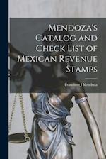 Mendoza's Catalog and Check List of Mexican Revenue Stamps 