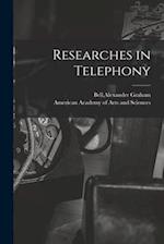 Researches in Telephony [microform] 