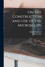 On the Construction and Use of the Microscope 