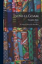 Tsuni-llGoam: the Supreme Being of the Khoi-khoi 