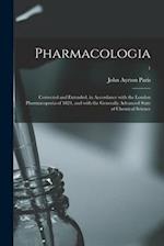 Pharmacologia : Corrected and Extended, in Accordance With the London Pharmacopoeia of 1824, and With the Generally Advanced State of Chemical Science