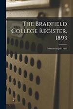 The Bradfield College Register, 1893 : Corrected to July, 1893 