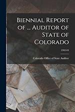 Biennial Report of ... Auditor of State of Colorado; 1902-04 