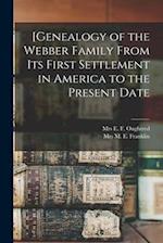 [Genealogy of the Webber Family From Its First Settlement in America to the Present Date