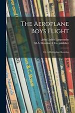 The Aeroplane Boys Flight : or, A Hydroplane Roundup 
