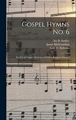 Gospel Hymns No. 6 [microform] : for Use in Gospel Meetings and Other Religious Services 