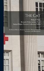 The Cat : Its Natural History; Domestic Varieties; Management and Treatment (with Illustrations) 