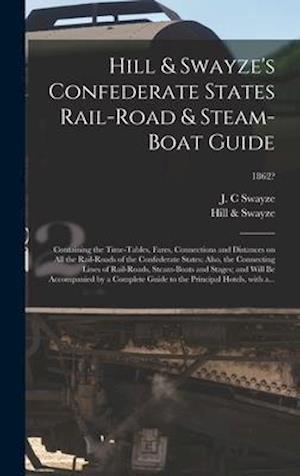 Hill & Swayze's Confederate States Rail-road & Steam-boat Guide