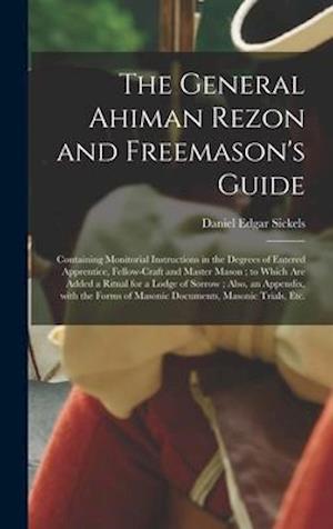 The General Ahiman Rezon and Freemason's Guide