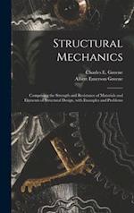 Structural Mechanics : Comprising the Strength and Resistance of Materials and Elements of Structural Design, With Examples and Problems 