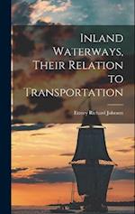 Inland Waterways, Their Relation to Transportation 