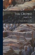 The Crowd: A Study of the Popular Mind 
