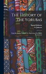 The History of the Yorubas: From the Earliest Times to the Beginning of the British Protectorate 