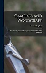 Camping and Woodcraft; a Handbook for Vacation Campers and for Travelers in the Wilderness 