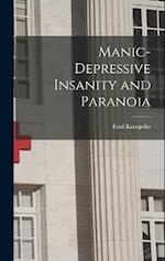 Manic-depressive Insanity and Paranoia 