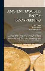 Ancient Double-entry Bookkeeping: Lucas Pacioli's Treatise (a. D. 1494--the Earliest Known Writer On Bookkeeping) Reproduced And Translated With Repro