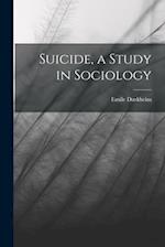 Suicide, a Study in Sociology 