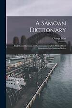 A Samoan Dictionary: English and Samoan, and Samoan and English; With a Short Grammar of the Samoan Dialect 