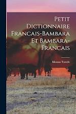 Petit Dictionnaire Francais-Bambara et Bambara-Francais