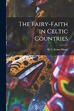 The Fairy-Faith in Celtic Countries 